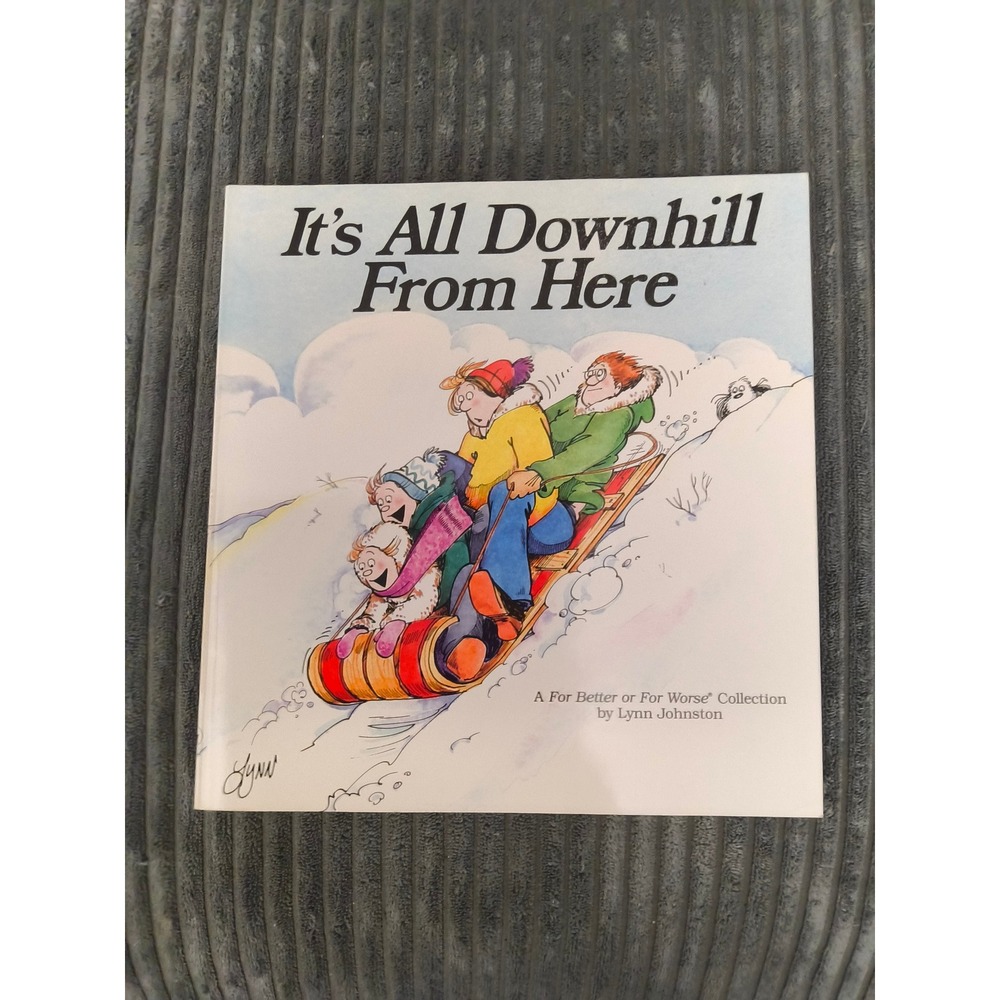 It's All Downhill From Here by Lynn Johnston